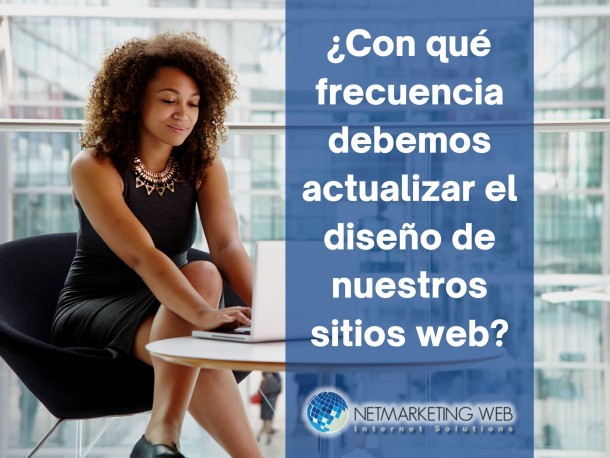 Con que frecuencia debemos actualizar el diseo de nuestros sitios web?